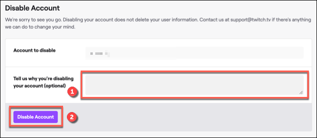 Provide a reason for disabling your Twitch account if you wish to, then click "Disable Account" to confirm.
