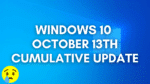 Windows-10-october-13th-Cumulative-Update-150x84-1