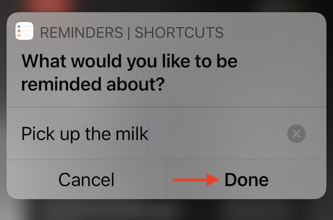 Type in your reminder and tap the "Done" button.