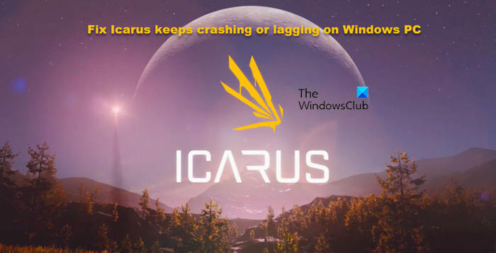 Fix Icarus keeps crashing or lagging on Windows PC