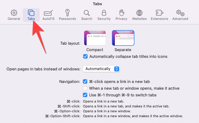 Select "Tabs" section in "Preferences" of Safari.