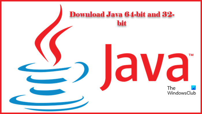 download Java 64-bit and 32-bit