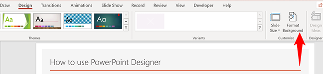 Click "Format Background" in the "Design" tab.