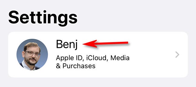 In iPhone Settings, tap your Apple ID name.