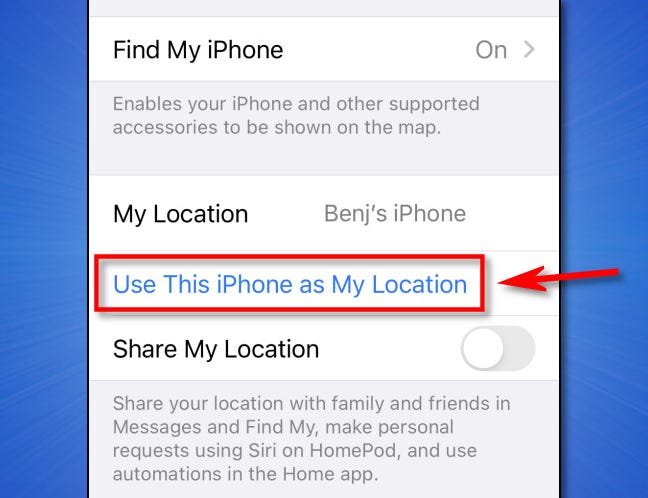 Tap "Use This iPhone as My Location."