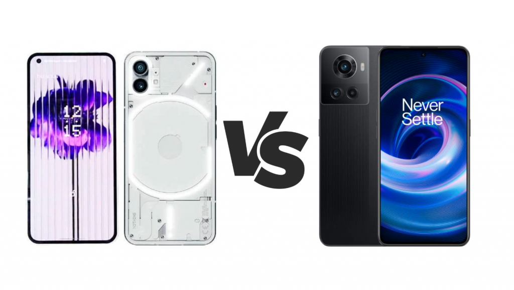 Nothing Phone 1 vs OnePlus 10R