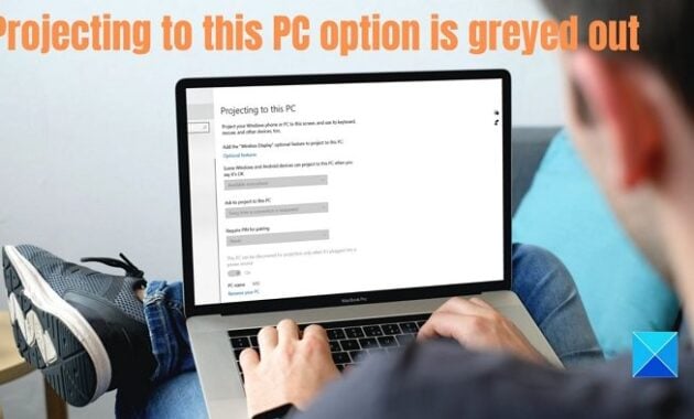 Projecting-to-this-PC-option-is-greyed-out-1