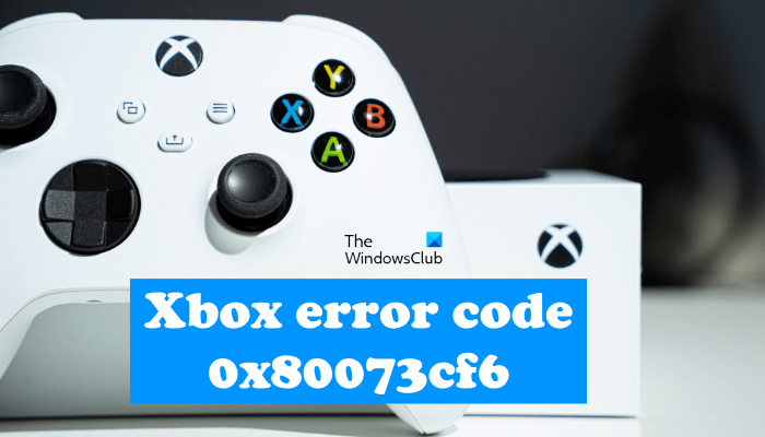 Xbox error code 0x80073cf6