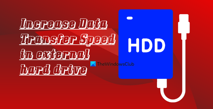 increase data transfer speed external hard drive