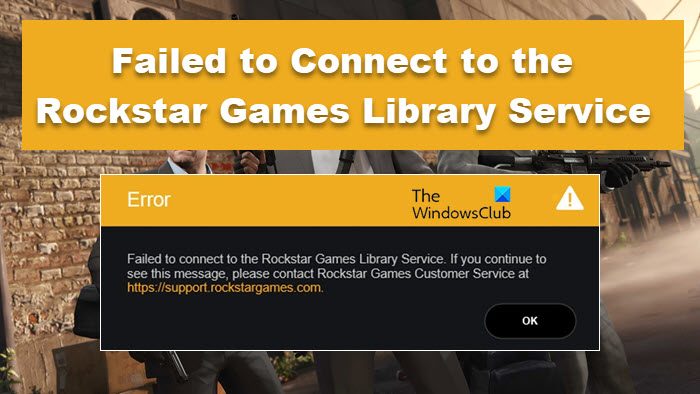 Failed to Connect to the Rockstar Games Library Service