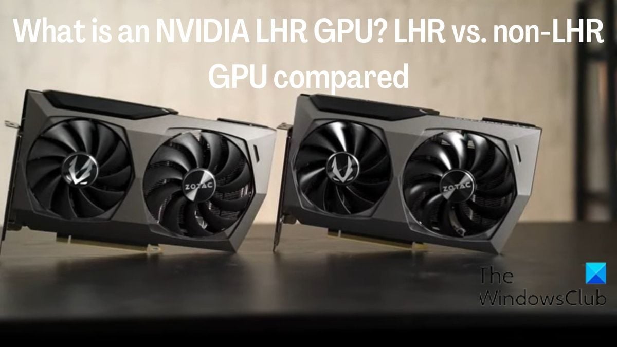 What is an NVIDIA LHR GPU? LHR vs. non-LHR GPU compared