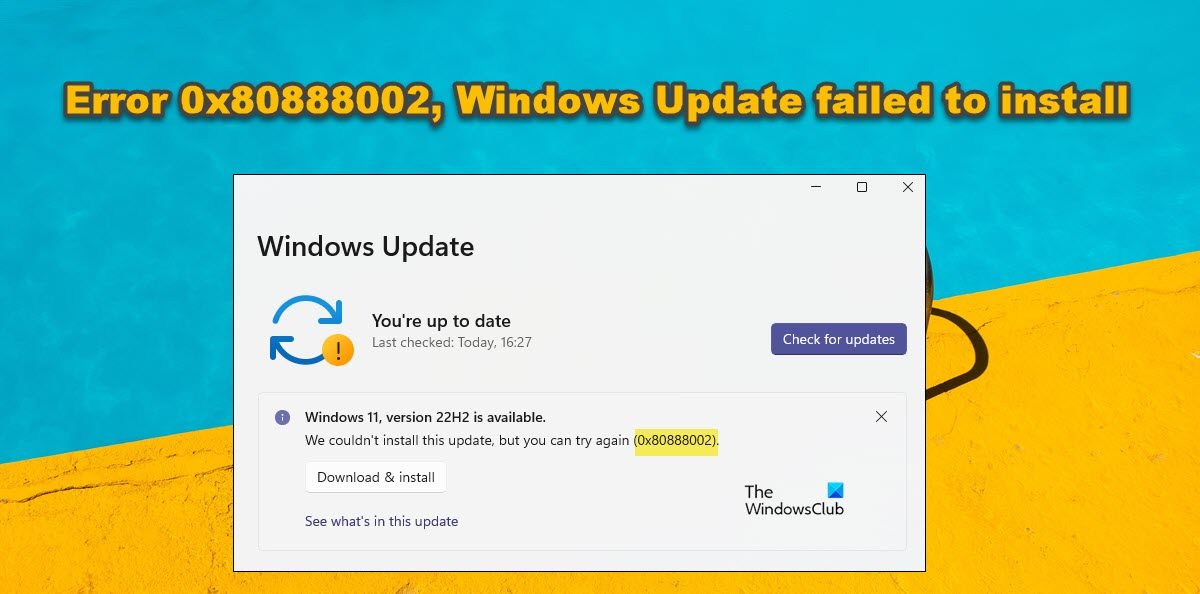 ข้อผิดพลาด 0x80888002 Windows ติดตั้งการอัปเดตไม่สำเร็จ